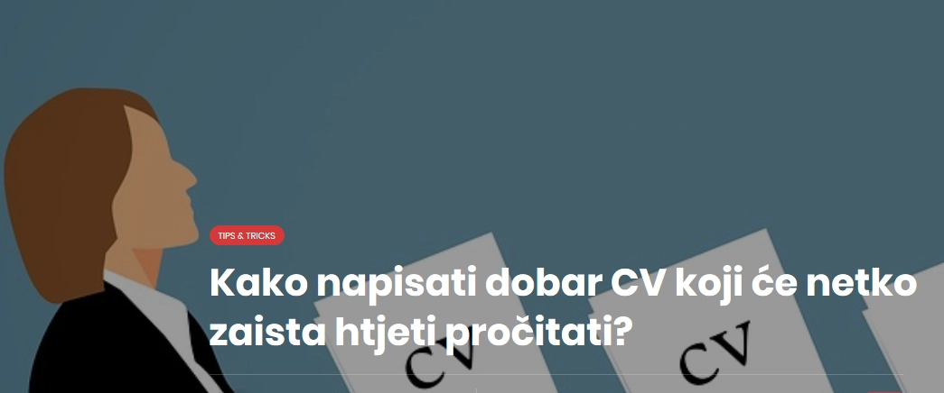 Kako napisati dobar CV koji će netko zaista i pročitati?