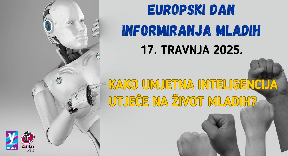 Europski dan informiranja mladih 17.4._Kako umjetna inteligencija utječe na život mladih?